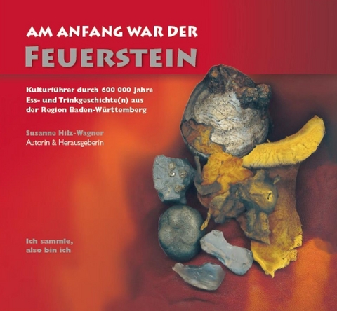 Am Anfang war der Feuerstein - Susanne Hilz-Wagner