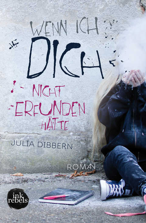 Wenn ich dich nicht erfunden h&auml;tte - Julia Dibbern