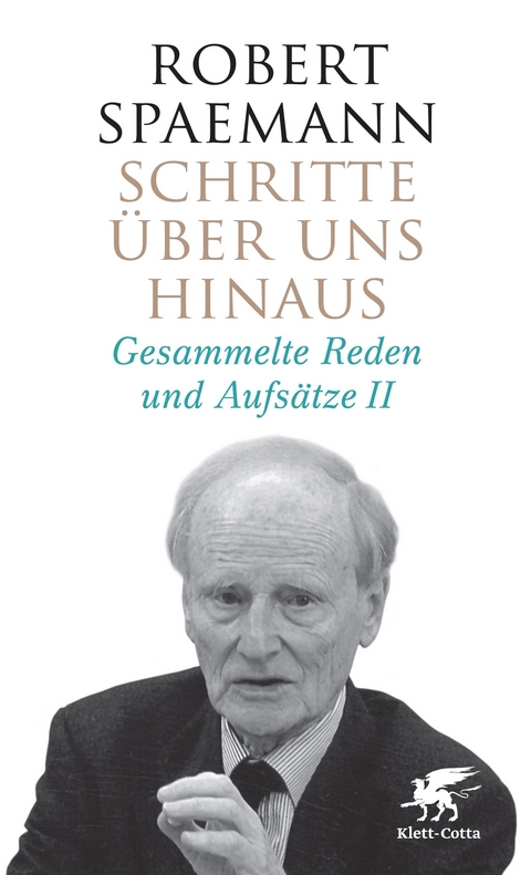 Schritte &uuml;ber uns hinaus II (Schritte, Bd. 2) - Robert Spaemann