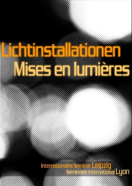 Lichtinstallationen - Mises en lumi&egrave;re - 