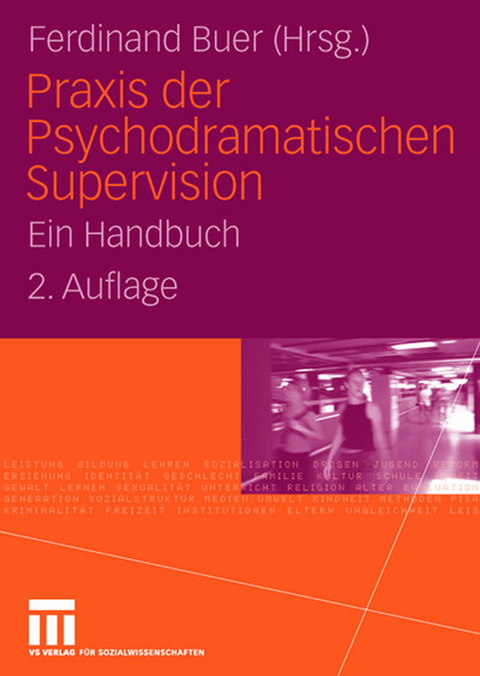 Praxis der Psychodramatischen Supervision - 