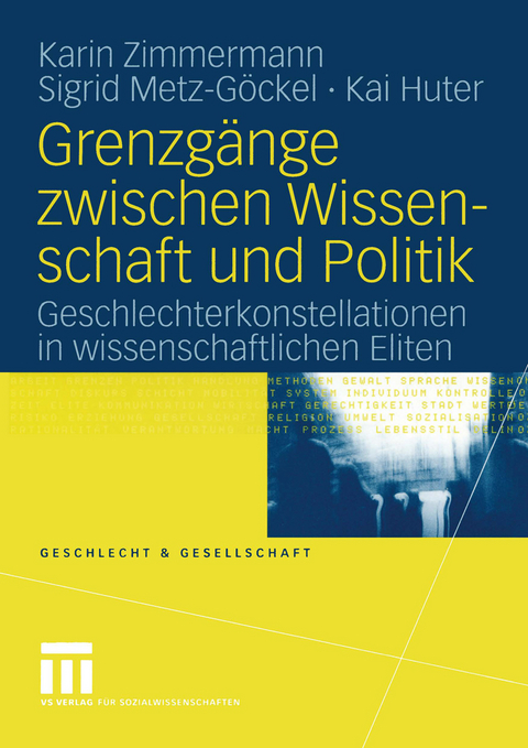Grenzg&auml;nge zwischen Wissenschaft und Politik - Karin Zimmermann, Sigrid Metz-G&ouml;ckel, Kai Huter