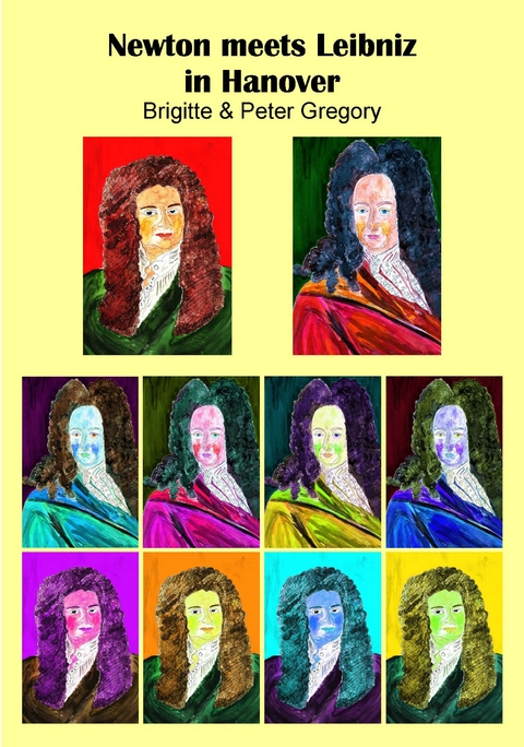 Newton trifft Leibniz in Hannover / Newton meets Leibniz in Hannover - Brigitte Gregory, Peter Gregory