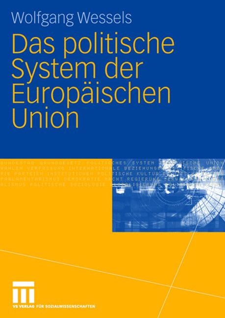 Das politische System der Europ&auml;ischen Union - Wolfgang Wessels