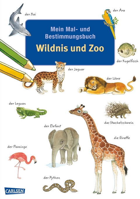 Mein Mal- und Bestimmungsbuch - Wildnis und Zoo - Imke Rudel