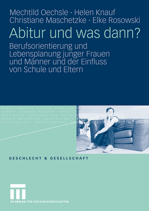 Abitur und was dann? - Mechtild Oechsle, Helen Knauf, Christiane Maschetzke, Elke Rosowski