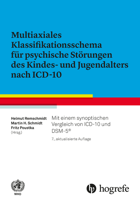 Multiaxiales Klassifikationsschema f&uuml;r psychische St&ouml;rungen des Kindes&ndash; und Jugendalters nach ICD&ndash;10 - Helmut Remschmidt, Martin H. Schmidt, Fritz Poustka