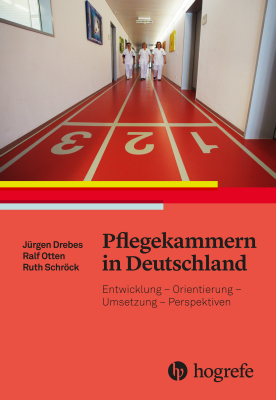 Pflegekammern in Deutschland - Ruth Schr&ouml;ck, J&uuml;rgen Drebes, Ralf Otten