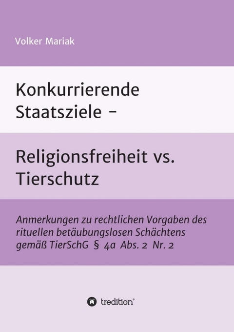 Konkurrierende Staatsziele - Religionsfreiheit vs. Tierschutz - Volker Mariak