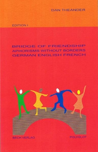 BRIDGE OF FRIENDSHIP - APHORISMS WITHOUT BORDERS - GERMAN ENGLISH FRENCH