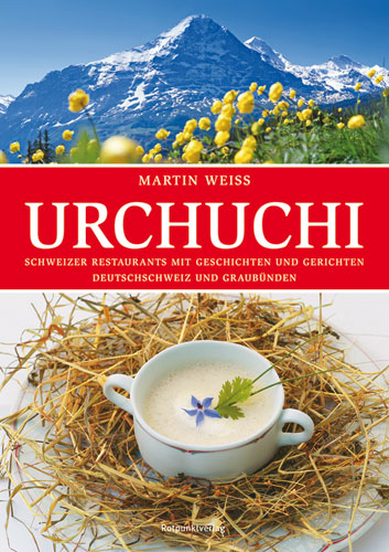 Urchuchi Deutschschweiz und Graub&uuml;nden - Martin Weiss
