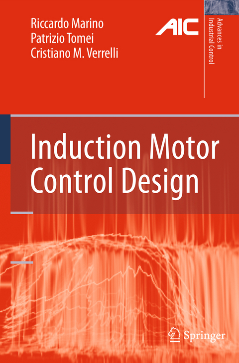 Induction Motor Control Design - Riccardo Marino, Patrizio Tomei, Cristiano M. Verrelli