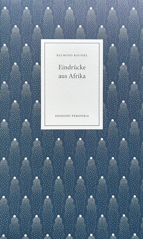 Eindrücke aus Afrika - Raymond Roussel