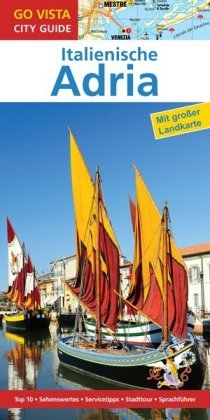 GO VISTA: Reisef&uuml;hrer Italienische Adria - Stefanie Bisping