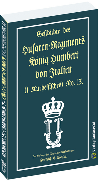 Geschichte des Husaren-Regiments König Humbert von Italien (1. Kurhessisches) No. 13.
