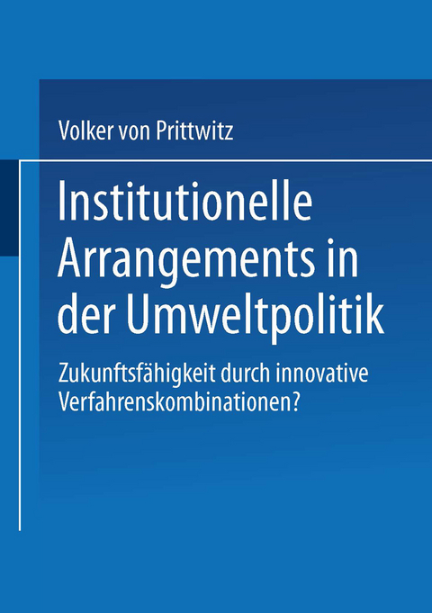 Institutionelle Arrangements in der Umweltpolitik - 