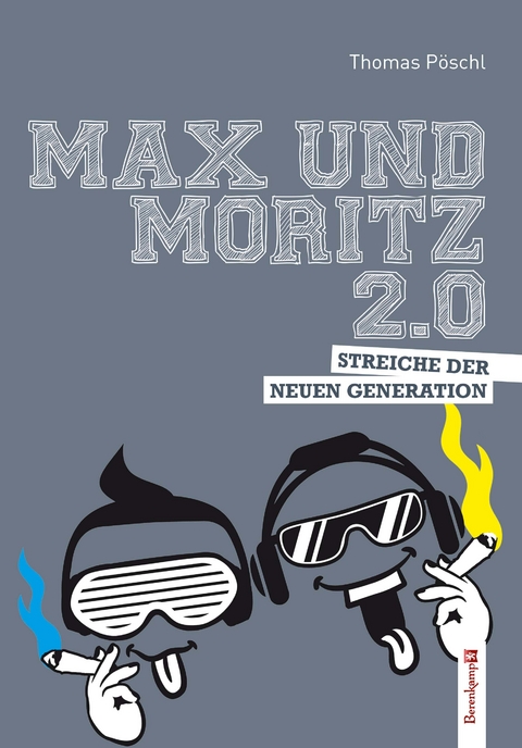 Max und Moritz 2.0 - Thomas P&ouml;schl