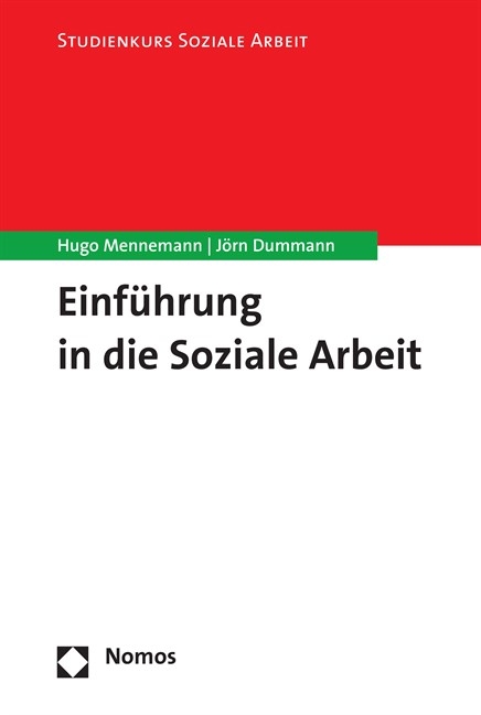 Einf&uuml;hrung in die Soziale Arbeit - Hugo Mennemann, J&ouml;rn Dummann