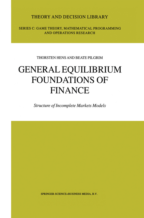 General Equilibrium Foundations of Finance - Thorsten Hens, Beate Pilgrim