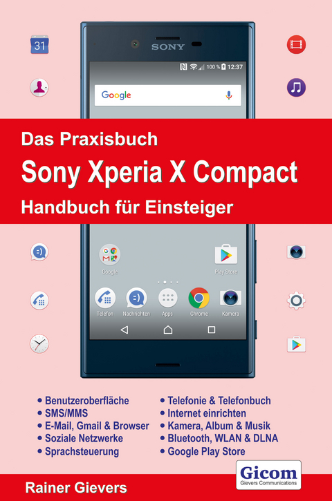 Das Praxisbuch Sony Xperia X Compact - Handbuch für Einsteiger - Rainer Gievers