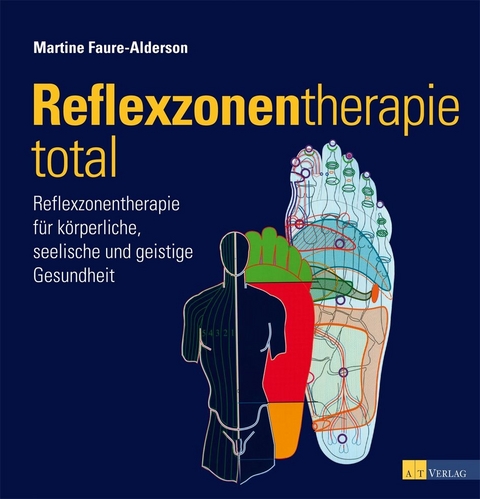 Reflexzonentherapie total - Martine Faure-Alderson