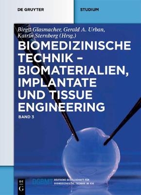 Biomedizinische Technik / Biomedizinische Technik &ndash; Biomaterialien, Implantate und Tissue Engineering - 