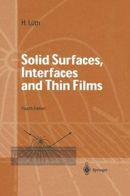 Solid Surfaces, Interfaces and Thin Films - Hans L&uuml;th