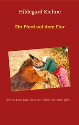 Ein Pferd auf dem Flur - Hildegard Kiehne