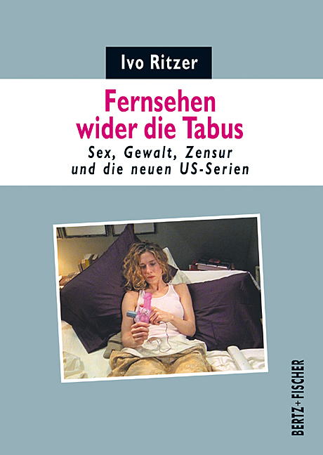 Fernsehen wider die Tabus - Ivo Ritzer