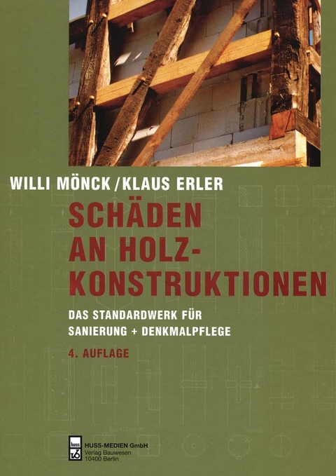 Sch&auml;den an Holzkonstruktionen - Klaus Erler, Willi M&ouml;nck