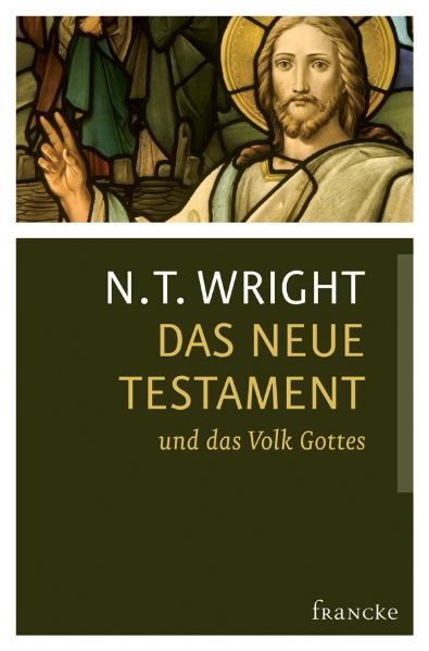 Das Neue Testament und das Volk Gottes - N.T. Wright