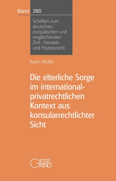 Die elterliche Sorge im international-privatrechtlichen Kontext aus konsularrechtlicher Sicht - Karen Müller