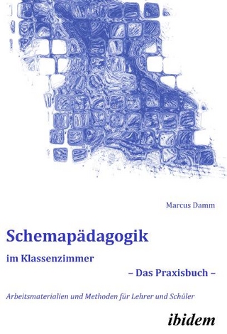 Schemapädagogik im Klassenzimmer – Das Praxisbuch –