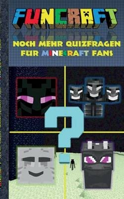 Funcraft - Noch mehr Quizfragen f&uuml;r Minecraft Fans