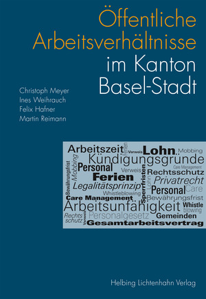 &Ouml;ffentliche Arbeitsverh&auml;ltnisse im Kanton Basel-Stadt - Christoph Meyer, Ines Weihrauch, Felix Hafner, Martin Reimann