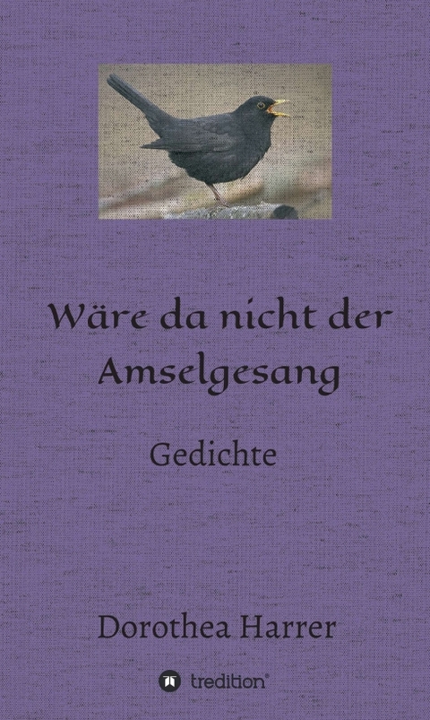 W&auml;re da nicht der Amselgesang - Dorothea Harrer