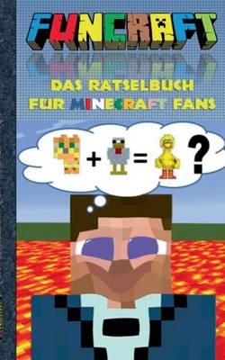 Funcraft - Das R&auml;tselbuch f&uuml;r Minecraft Fans