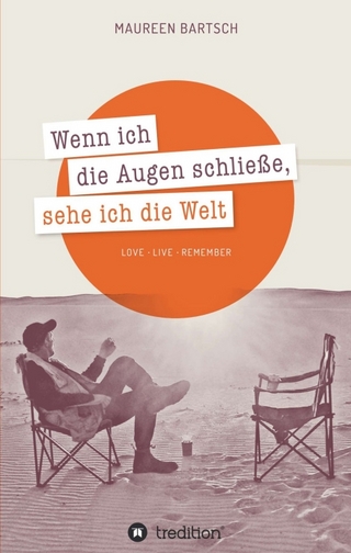 Wenn ich die Augen schließe, sehe ich die Welt