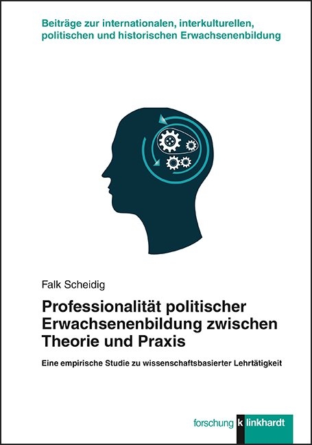 Professionalität politischer Erwachsenenbildung zwischen Theorie und Praxis - Falk Scheidig