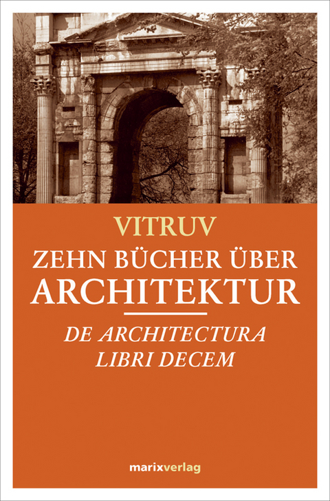 Zehn B&uuml;cher &uuml;ber Architektur -  Vitruv