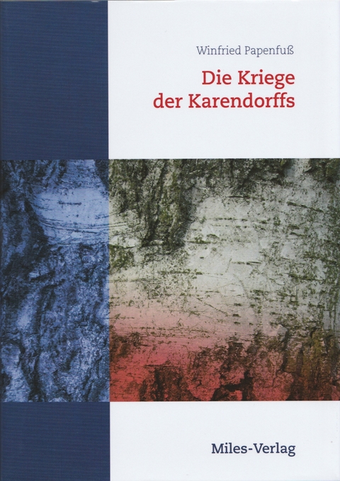 Die Kriege der Karendorffs - Winfried Papenfuß