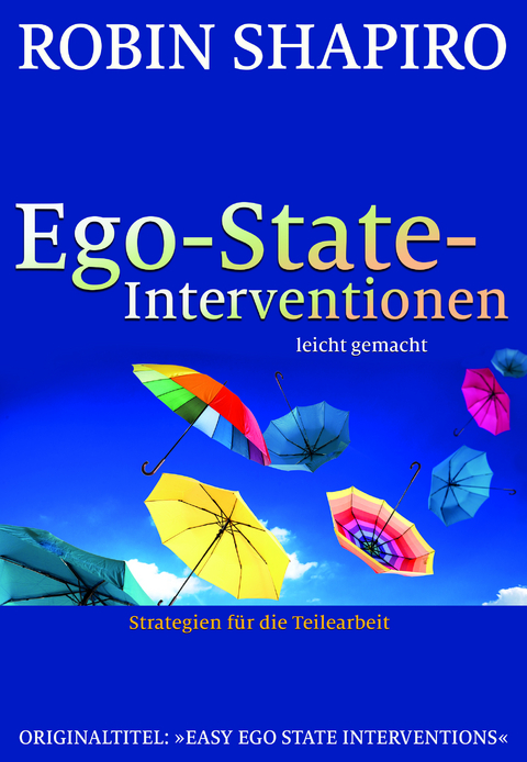 Ego-State-Interventionen &ndash; leicht gemacht - Robin Shapiro