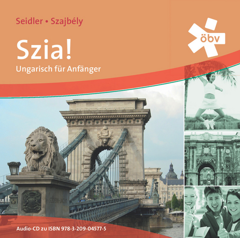 Szia! Ungarisch f&uuml;r Anf&auml;nger, Audio-CD - Dr. Andrea Seidler, Gizella Szajbely