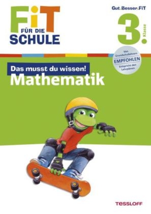 Fit f&uuml;r die Schule: Das musst du wissen! Mathematik 3. Klasse - Andrea Essers