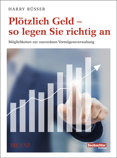Pl&ouml;tzlich Geld: Wie anlegen? - B&uuml;sser Harry