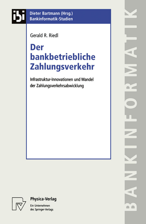 Der bankbetriebliche Zahlungsverkehr - Gerald R. Riedl
