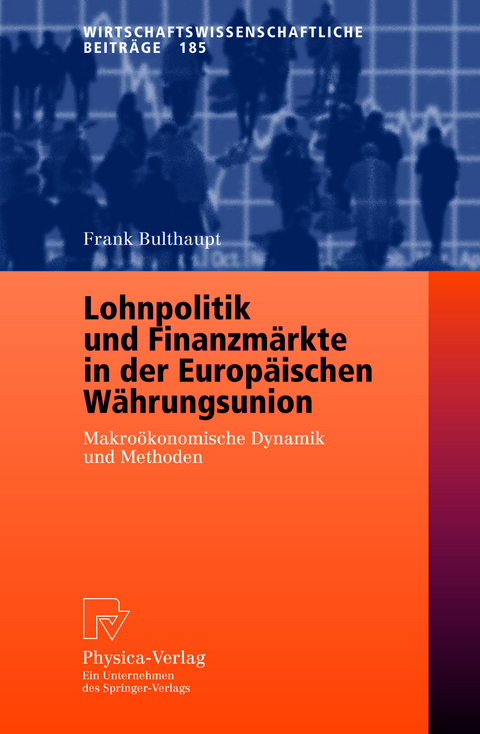 Lohnpolitik und Finanzm&auml;rkte in der Europ&auml;ischen W&auml;hrungsunion - Frank Bulthaupt