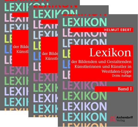 Lexikon der Bildenden und Gestaltenden K&uuml;nstlerinnen und K&uuml;nstler in Westfalen-Lippe - Helmut Ebert