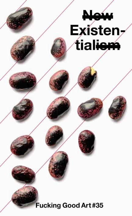 Fucking Good Art #35 &ndash; [New] Existential[ism] - Rob Hamelijnck, Nienke Terpsma