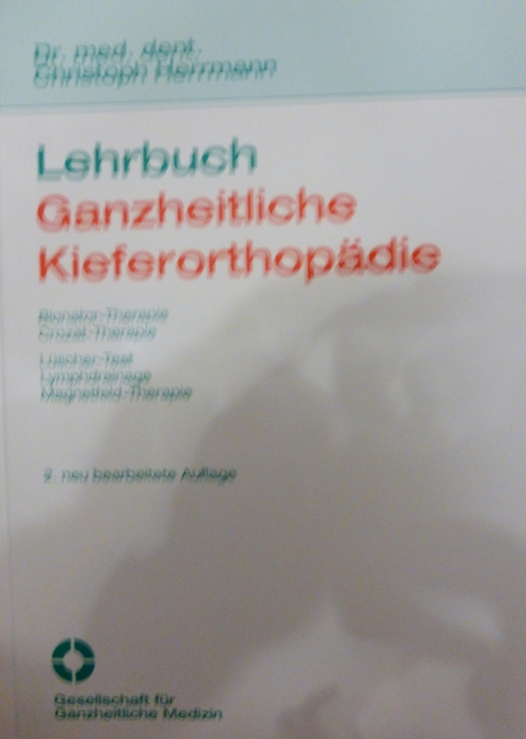 Lehrbuch Ganzheitliche Kieferorthop&auml;die - Christoph Herrmann
